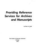 Providing Reference Services for Archives and Manuscripts (Archival Fundamentals) by Mary Jo Pugh