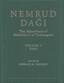 Cover of: Nemrud Dağı: the hierothesion of Antiochus I of Commagene : results of the American excavations directed by Theresa B. Goell