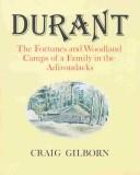 Cover of: Durant: The Fortunes and Woodland Camps of a Family in the Adirondacks