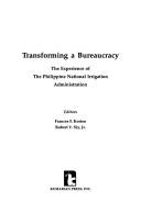 Cover of: Transforming a bureaucracy: the experience of the Philippine National Irrigation Administration