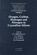 Cover of: Oxygen, carbon, hydrogen, and nitrogen in crystalline silicon: symposium held December 2-5, 1985, Boston, Massachusetts, U.S.A.