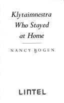 Cover of: Klytaimnestra Who Stayed at Home by Nancy Bogen