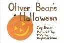 Cover of: Oliver Bean's Halloween ; There's a bear in the window said Oliver Bean