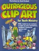 Cover of: Outrageous Clip Art for Youth Ministry