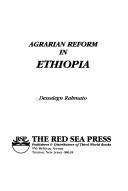 Cover of: Agrarian reform in Ethiopia by Dessalegn Rahmato., Dessalegn Rahmato, Dessalegn Rahmato., Dessalegn Rahmato