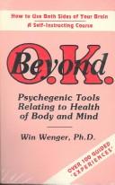 Cover of: Beyond O.K.: Psychegenic Tools Relating to Health of Body and Mind (Psychegenic Library of Experiential Protocols)