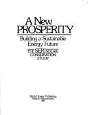 Cover of: A New Prosperity, Building a Sustainable Energy Future by Seri