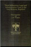 Cover of: Third-Millennium Legal and Administrative Texts in the Iraq Museum, Baghdad (Mesopotamian Civilizations, 4)