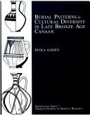 Burial patterns and cultural diversity in late Bronze Age Canaan by Rivka. Gonen