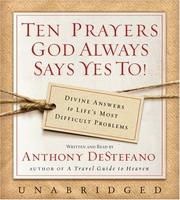 Cover of: Ten Prayers God Always Says Yes To Unabr CD by Anthony Destefano