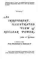 Cover of: Irrevy: an irreverent, illustrated view of nuclear power : a collection of talks, from Blunderland to Seabrook IV
