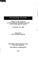 Documenting diversity by Conference on Documenting the Immigrant Experience in the United States of America (1990 Chaska, Minn.).