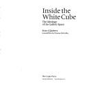 Inside the white cube by Brian O'Doherty, Brian O'Dorherty