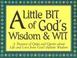 Cover of: A Little Bit of God's Wisdom & Wit