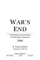 Cover of: Wars end: the revolution of consciousness in the European Community, 1992