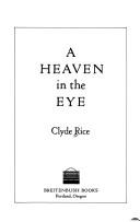 A heaven in the eye by Clyde Rice