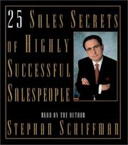 Cover of: 25 Sales Secrets Of Highly Successful Salespeople by Stephan Schiffman