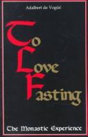 To love fasting by Adalbert de Vogüé