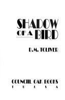 Cover of: Shadow of a bird by D. M. Toliver