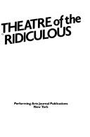 Theatre of the ridiculous by Gautam Dasgupta, Bonnie Marranca