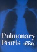 Pulmonary pearls by Steven A. Sahn, John E. Heffner, John E. Heffer