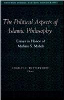 Cover of: The Political aspects of Islamic philosophy: essays in honor of Muhsin S. Mahdi