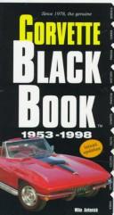Cover of: The Corvette black book, 1953-1998 by Michael Antonick
