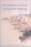 Cover of: New perspectives on property and land in the Middle East by edited by Roger Owen ; with contributions by Martin Bunton, ... [et al.].
