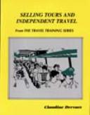 Cover of: SELLING TOURS & INDEPENDENT TRAVEL (From the Travel Training)