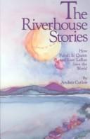 Cover of: The Riverhouse Stories: How Pubah S. Queen & Lazy Larue Save the World