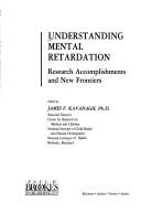 Cover of: Understanding mental retardation by edited by James F. Kavanagh.