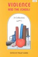 Cover of: Violence and the schools: a collection