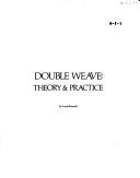 Cover of: Double weave: theory & practice