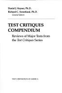 Cover of: Test Critiques Compendium: Reviews of Major Tests from the Test Critiques Series