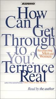 Cover of: How Can I Get Through To You? by Terrence Real