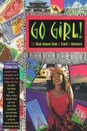 Cover of: Go girl!: the black woman's book of travel and adventure