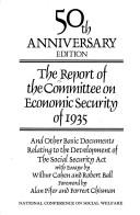 Cover of: The Report of the Committee on Economic Security of 1935 ; and other basic documents relating to the development of the Social Security Act