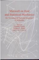Cover of: Maxwell on heat and statistical mechanics by James Clerk Maxwell