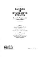 Cover of: Families of handicapped persons: research, programs, and policy issues