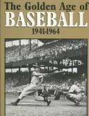 Cover of: The Golden Age of Baseball 1941-1964