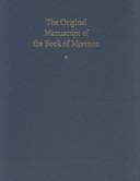 Cover of: The Original Manuscript of the Book of Mormon: Typographical Facsimile of the Extant Text