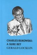 Cover of: Charles Bukowski: A Sure Bet