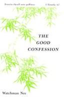 Cover of: Good Confession (Basic Lesson, Vol 2) by Watchman Nee