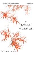 Cover of: A Living Sacrifice (Basic Lesson Ser. 1) | Nee, Watchman.