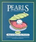 Cover of: Pearls of Practice: 301 Ways to Improve Your Practice (Spiral Edition)