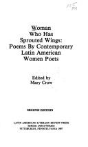 Cover of: Woman who has sprouted wings by edited by Mary Crow.
