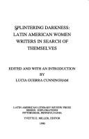 Splintering darkness by Lucía Guerra-Cunningham