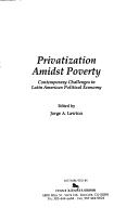 Privatization Amidst Poverty by Jorge A. Lawton