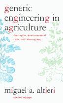 Cover of: Genetic Engineering in Agriculture: The Myths, Environmental Risks, and Alternatives