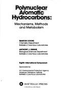 Cover of: Polynuclear aromatic hydrocarbons: mechanisms, methods, and metabolism